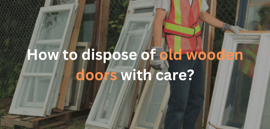 dispose of old wooden doors
