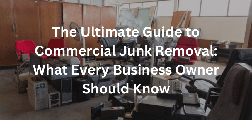 Commercial Junk Removal guide