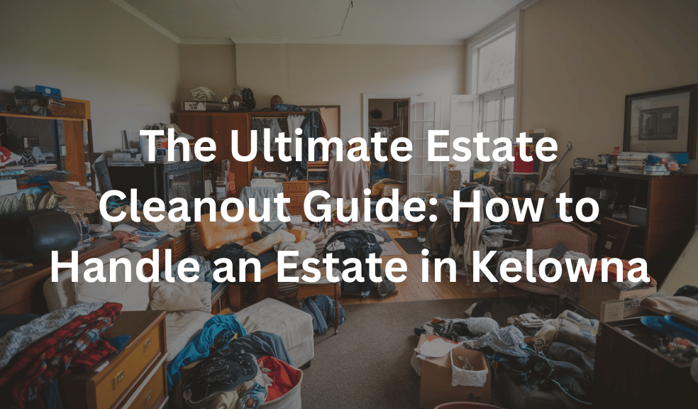 The Ultimate Estate Cleanout Guide