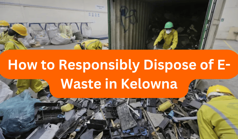 Dispose of E-Waste in Kelowna